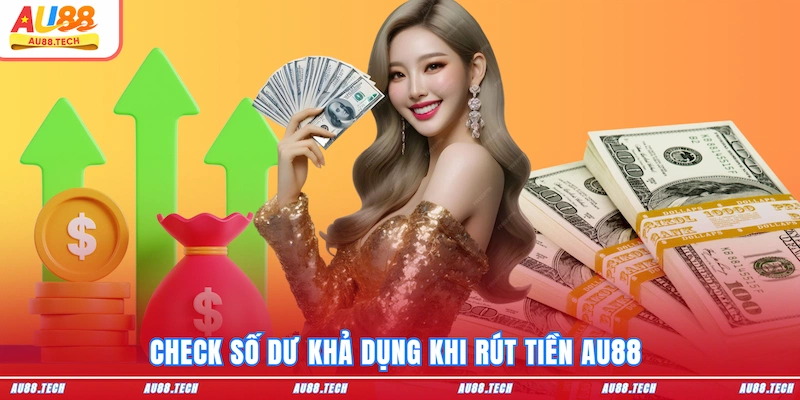 Check số dư khả dụng khi Rút tiền AU88